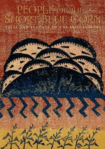 People of the short blue corn: tales and legends of the Hopi Indians