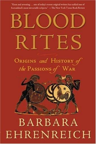 Blood Rites: Origins and History of the Passions of War