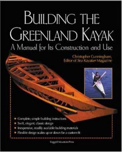 Building the Greenland Kayak: A Manual for Its Contruction and Use