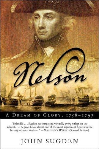 Nelson: A Dream of Glory, 1758-1797 (John MacRae Books)