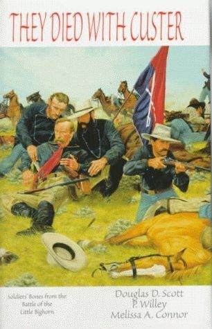 They died with Custer: soldiers' bones from the Battle of the Little Bighorn