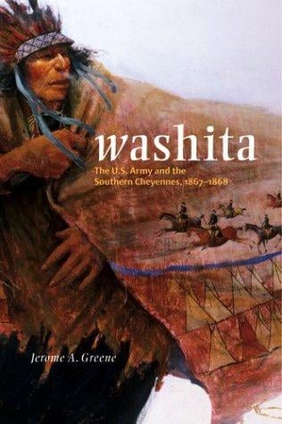 Washita : the U.S. Army and the Southern Cheyennes, 1867-1869