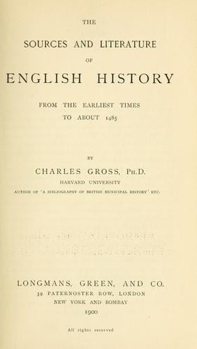 sources and literature of English history from the earliest times to about 1485.