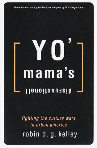 Yo' Mama's Disfunktional !: Fighting the Culture Wars in Urban America