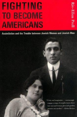 Fighting to Become Americans: Assimilation and the Trouble Between Jewish Women and Jewish Men