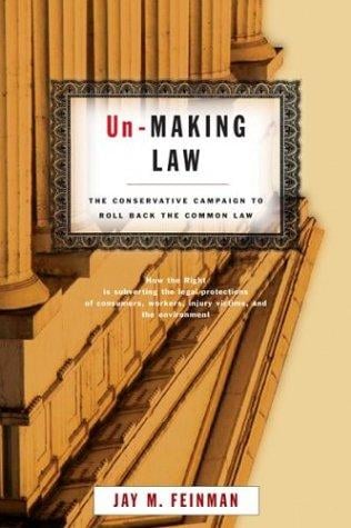 Un-Making Law: The Conservative Campaign to Roll Back the Common Law