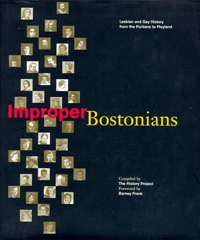 Improper Bostonians: Lesbian and Gay History from the Puritans to Playland