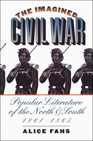 The imagined Civil War: popular literature of the North & South, 1861-1865