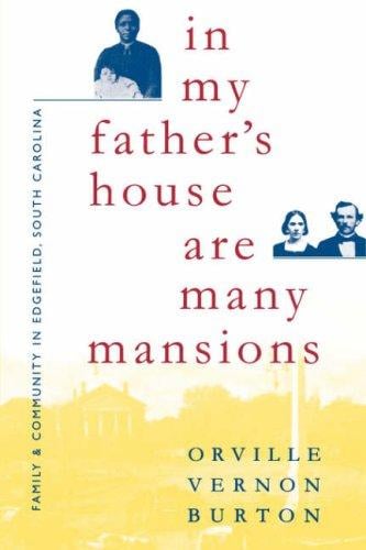In My Father's House Are Many Mansions: Family and Community in Edgefield, South Carolina (Fred W. Morrison Series in Southern Studies)