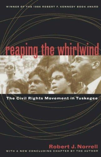 Reaping the whirlwind: the civil rights movement in Tuskegee, with a new concluding chapter by the author