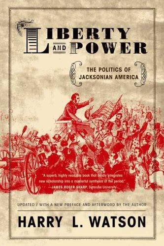 Liberty and power: the politics of Jacksonian America