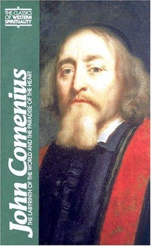 John Comenius: The Labyrinth of the World and the Paradise of the Heart (Classics of Western Spirituality)