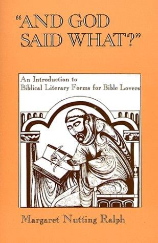 And God said what?: an introduction to Biblical literary forms for Bible lovers