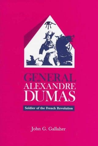 General Alexandre Dumas: soldier of the French Revolution