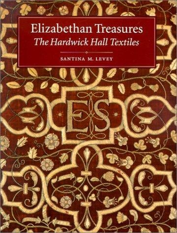 Elizabethan treasures: the Hardwick Hall textiles