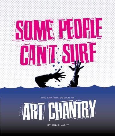 Some people can't surf: the graphic design of Art Chantry