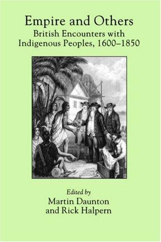 Empire and others: British encounters with indigenous peoples, 1600-1850