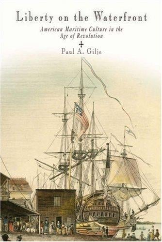 Liberty on the waterfront: American maritime culture in the Age of Revolution