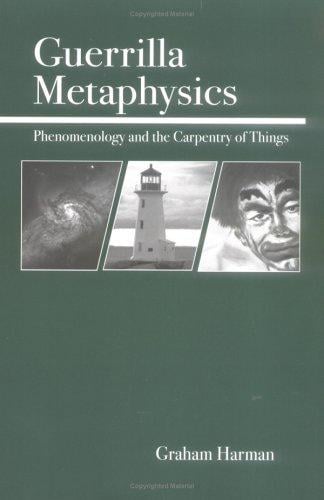 Guerrilla metaphysics: phenomenology and the carpentry of things