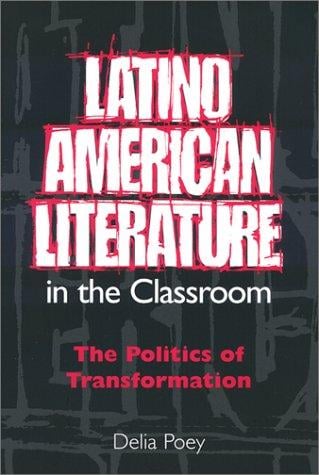Latino American literature in the classroom: the politics of transformation