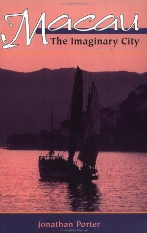 Macau : The Imaginary City: Culture and Society, 1577 to Present (New Perspectives on Asian History)