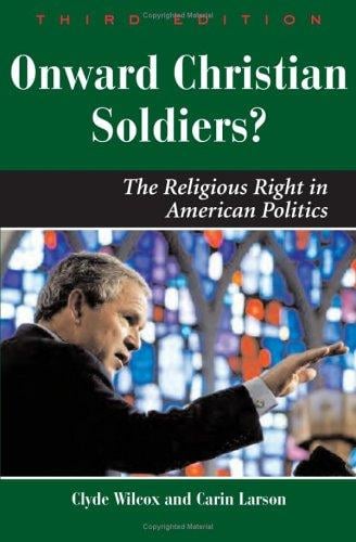Onward Christian soldiers?: the religious right in American politics