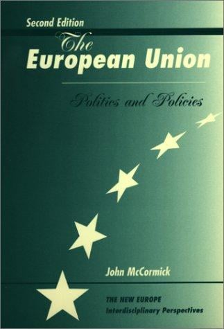 The European Union: Politics and Policies (New Europe (Westview Pr))
