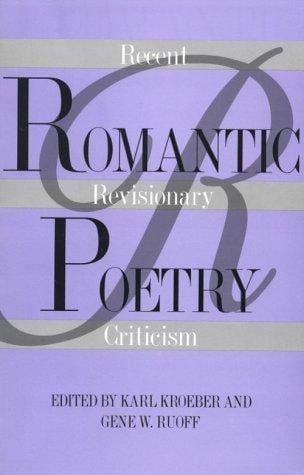 Romantic Poetry: Recent Revisionary Criticism