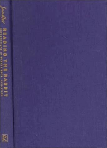 Reading the Rabbit: Explorations in Warner Bros. Animation