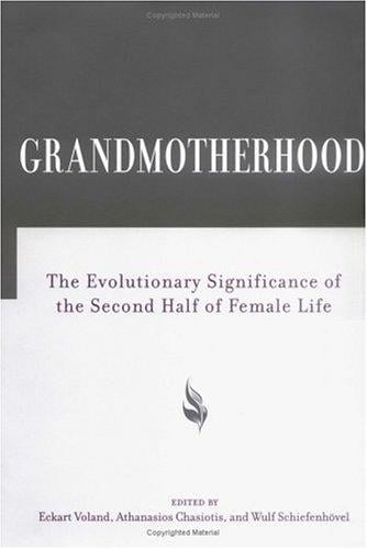 Grandmotherhood: The Evolutionary Significance of the Second Half of Female Life