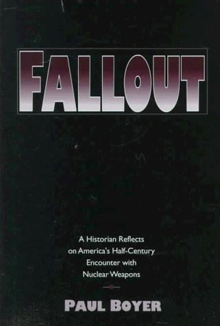 FALLOUT: A HISTORIAN REFLECTS ON AMERICA'S HALF-C