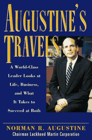 Augustine's Travels: A World-Class Leader Looks at Life, Business, and What It Takes to Succeed at Both