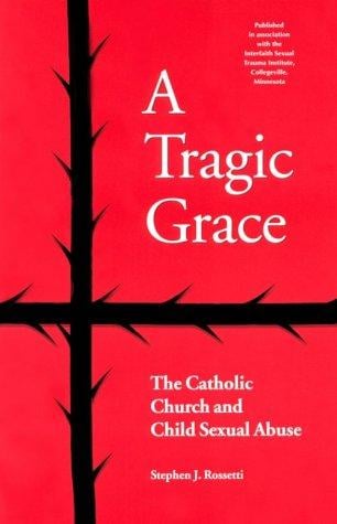 A tragic grace: the Catholic Church and child sexual abuse