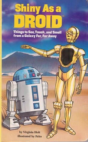 Star Wars: Shiny as a Droid: things to see, touch, and smell from a galaxy far, far away