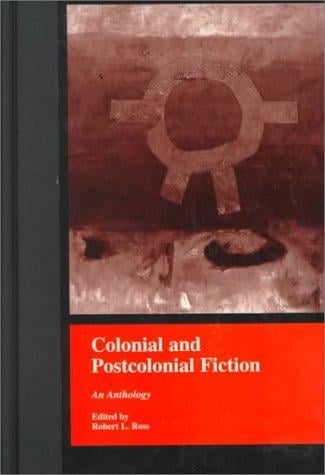 Colonial and postcolonial fiction: an anthology