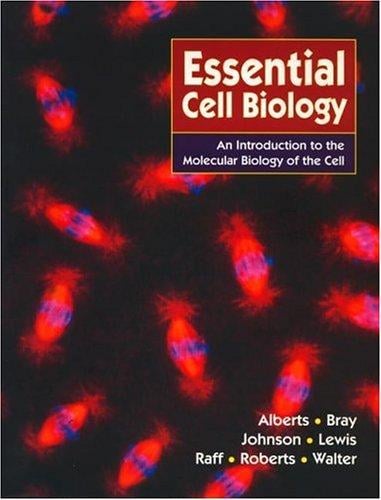 Essential cell biology: an introduction to the molecular biology of the cell