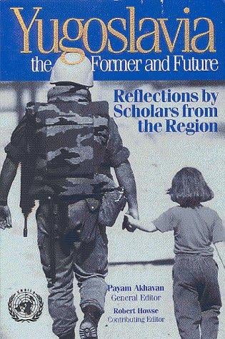 Yugoslavia, the Former and Future: Reflections by Scholars from the Region