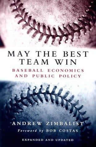 May the Best Team Win: Baseball Economics and Public Policy