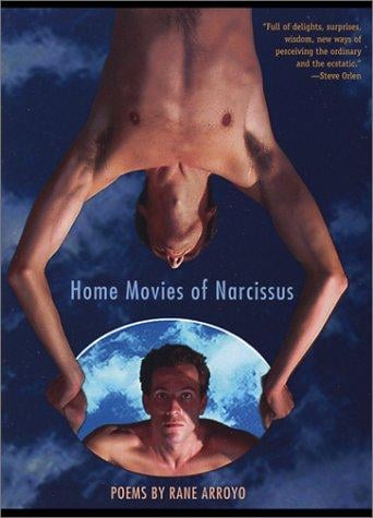 Home movies of Narcissus: poems