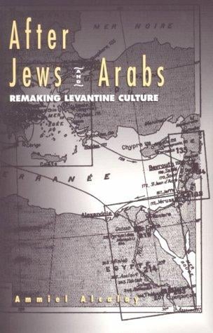 After Jews and Arabs: Remaking Levantine Culture