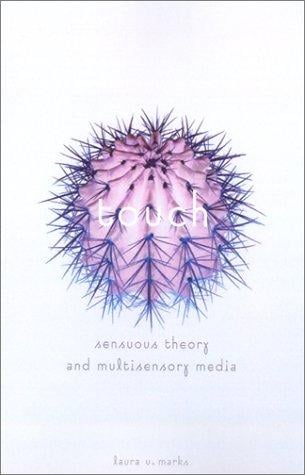 Touch: Sensuous Theory and Multisensory Media