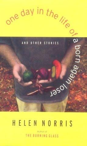 One day in the life of a born again loser, and other stories