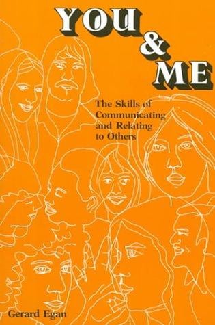 You & me: the skills of communicating and relating to others