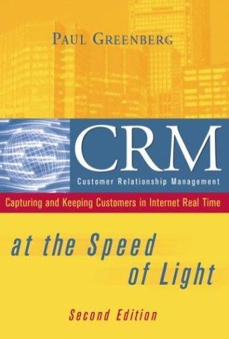 CRM at the speed of light: capturing and keeping customers in Internet real time