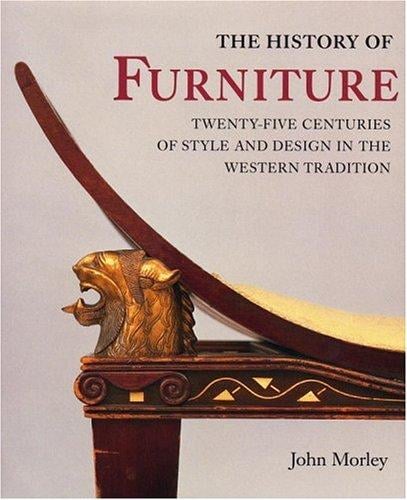 The history of furniture: twenty-five centuries of style and design in the Western tradition