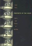 Prophets of the Hood: Politics and Poetics in Hip Hop