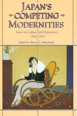 Japan's Competing Modernities: Issues in Culture and Democracy, 1900-1930
