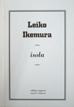 LEIKO IKEMURA . isola: Leiko Ikemura; イケムラレイコ; édition séparée