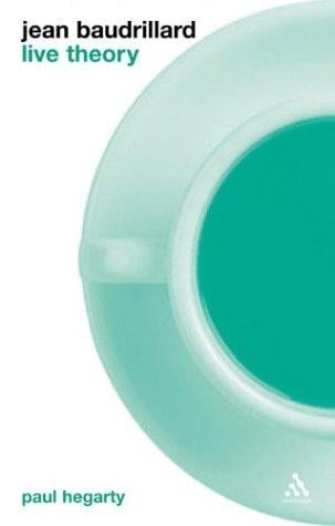 Jean Baudrillard: Live Theory (Live Theory Series)