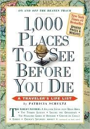 1,000 Places to See Before You Die: A Traveler's Life List